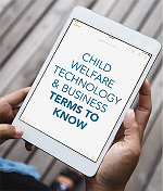 30 Child Welfare Technology and Business Terms to Know